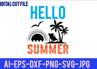 Hello Summer Svg Design ,Summer T Shirt Design,Summer Svg Design Quotes,Summer Svg Cut File