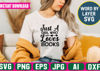Just A Girl Who Loves Books Svg Vector T-shirt Design