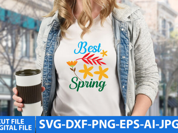 Best spring svg design,best spring t shirt design, spring svg bundle, spring t shirt design, spring svg design quotes