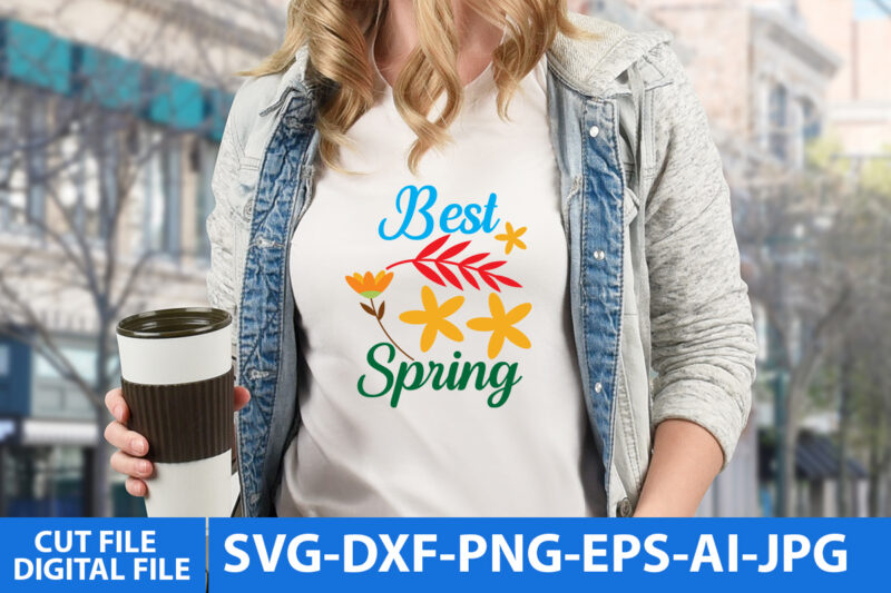 best Spring Svg Design,best Spring T Shirt Design, Spring Svg Bundle, Spring T Shirt Design, Spring Svg Design Quotes