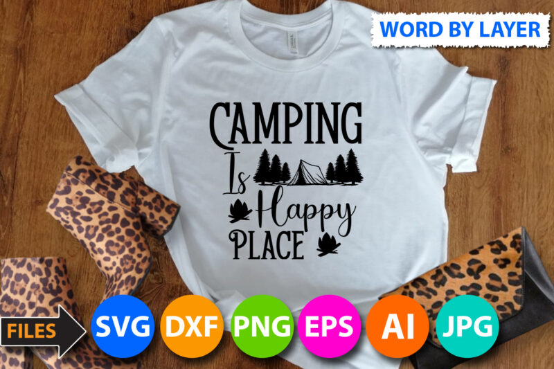 Camping IS Happy Place T Shirt Design,Camping IS Happy Place Svg Quotes
