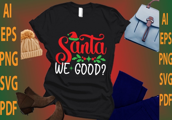 Santa we good? t shirt template vector