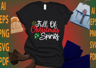 full of Christmas Spirits t shirt graphic design