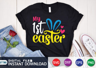 My First Easter T Shirt, First Easter Shirt, My First Easter SVG, Easter Day Shirt, Happy Easter Shirt, Easter Svg, Easter SVG Bundle, Bunny Shirt, Cutest Bunny Shirt, Easter shirt