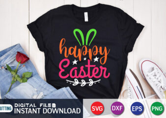 Happy Easter T Shirt, Easter Shirt, Happy Easter SVG, Easter Day Shirt, Happy Easter Shirt, Easter Svg, Easter SVG Bundle, Bunny Shirt, Cutest Bunny Shirt, Easter shirt print template, Easter