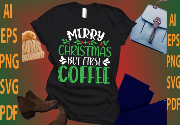 Merry christmas but first coffee t shirt designs for sale