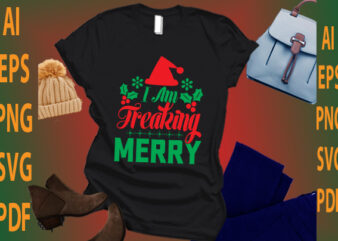 i am freaking merry t shirt design for sale