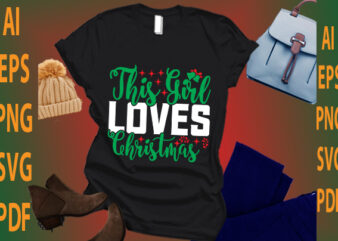 this girl loves Christmas t shirt designs for sale