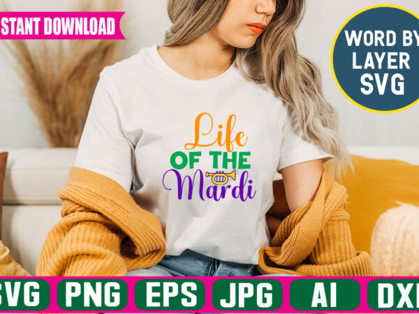 Life of the mardi svg vector t-shirt design