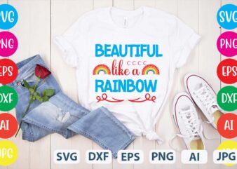 Beautiful Like A Rainbow svg vector for t-shirt