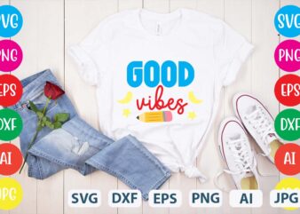 Good Vibes svg vector for t-shirt