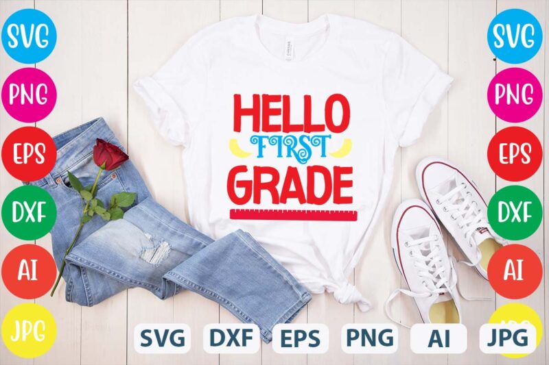 Hello First Grade svg vector for t-shirt