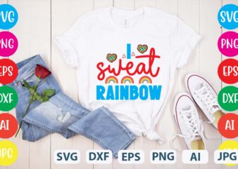 I Sweat Rainbow svg vector for t-shirt