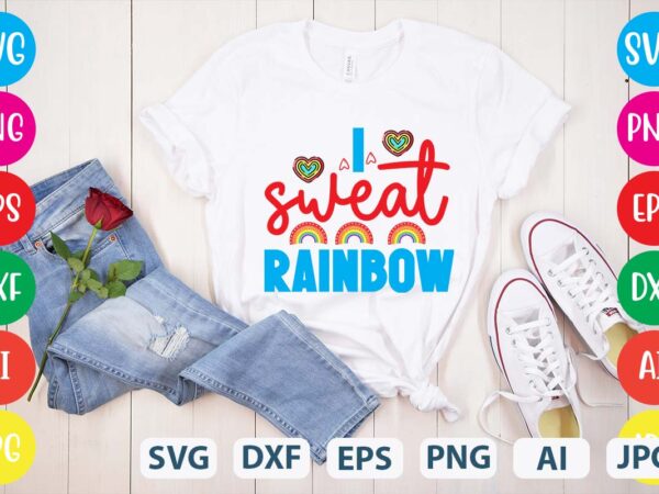 I sweat rainbow svg vector for t-shirt