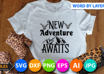new adventure awaits T Shirt Design