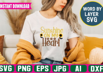 Sunshine On My Heart Svg Vector T-shirt Design