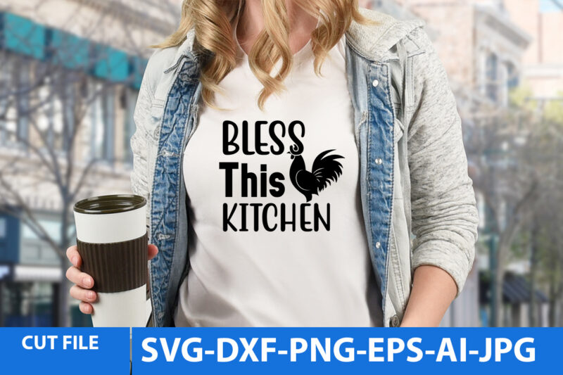 Bless This Kitchen Svg Design,Bless This Kitchen T Shirt Design