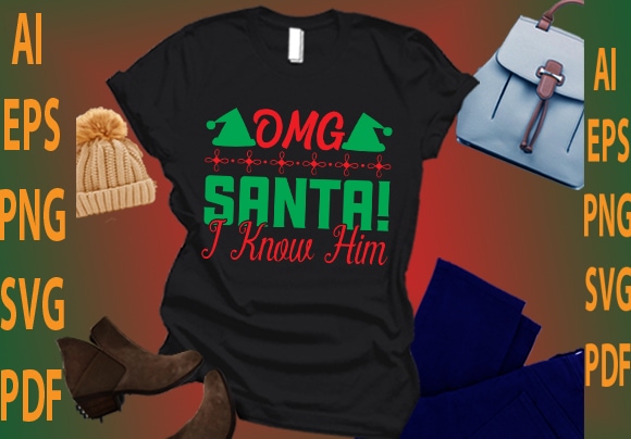 Omg santa! i know him t shirt design online