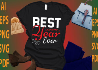 best year ever t shirt template