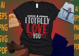 i totally love you t shirt design for sale