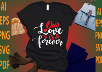 our love is forever t shirt design online