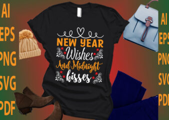 new year wishes and midnight kisses T shirt vector artwork