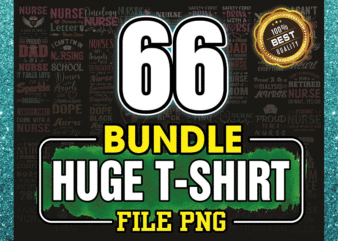 – Bundle 66 Huge T-shirt Png, Huge T-shirt Png Designs, Nurse Quotes Png, Nurse Sayings Png, Nurse Pack, Transparent, digital Png files 861720011
