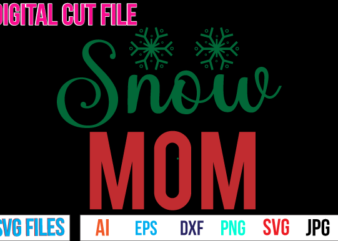 Snow Mom T Shirt Design,Snow Mom Svg Design,Snow Mom Svg Design Quotes