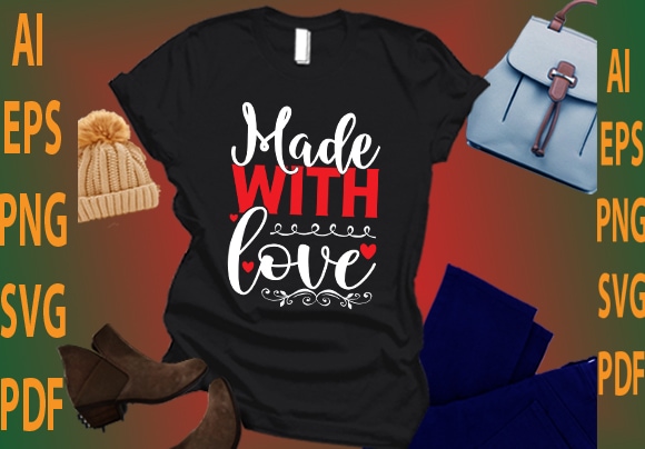 Made with love t shirt designs for sale
