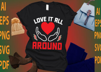 love it all around t shirt vector graphic