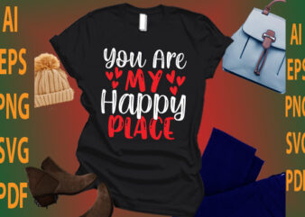you are my happy place t shirt design template