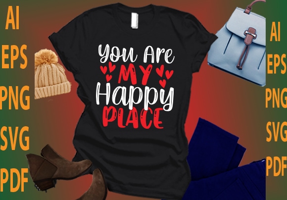 You are my happy place t shirt design template