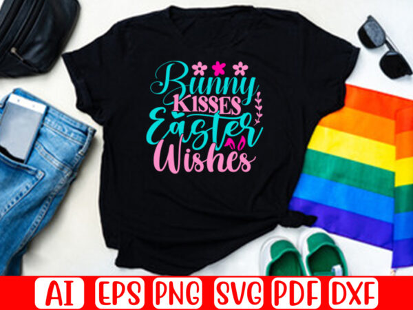 Bunny kisses easter wishes – easter t-shirt and svg design