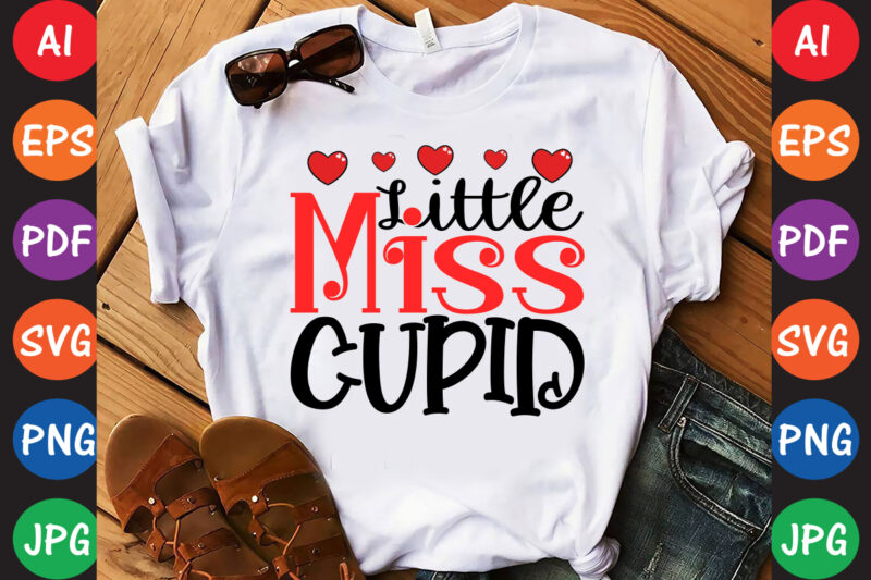 Little Miss Cupid – Valentine T-shirt And SVG Design