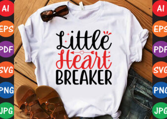 Little Heart Breaker – Valentine T-shirt And SVG Design