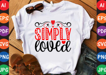 Simply Loved – Valentine T-shirt And SVG Design
