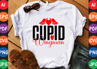 Cupid Wingman- Valentine T-shirt And SVG Design