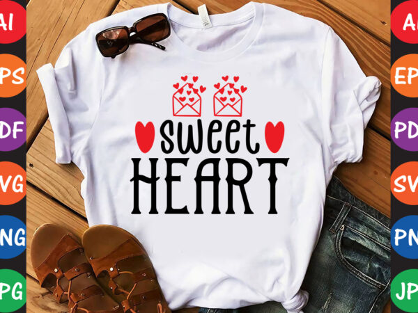 Sweet heart – valentine t-shirt and svg design