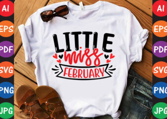 Little Miss February – Valentine T-shirt And SVG Design