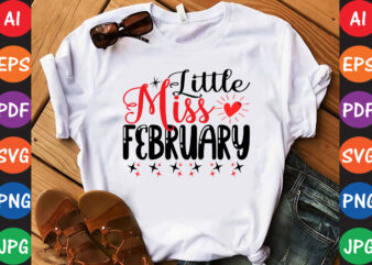 Little Miss February – Valentine T-shirt And SVG Design