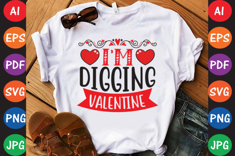 I’m Digging Valentine – Valentine T-shirt And SVG Design ▲