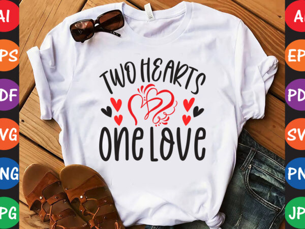 Two hearts one love – valentine t-shirt and svg design ▲