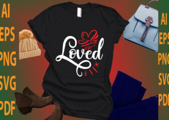 loved t shirt vector graphic