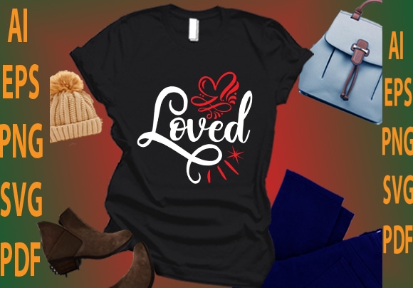 Loved t shirt vector graphic