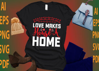 love makes house a home
