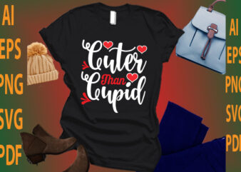 cuter than cupid t shirt vector file