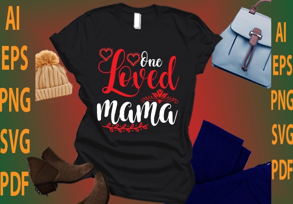 One loved mama t shirt design online