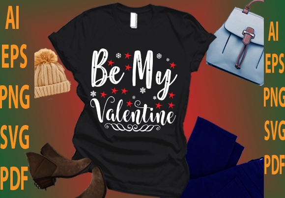 Be my valentine t shirt template