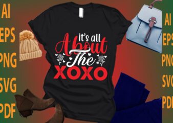 it’s all about the xoxo t shirt design for sale