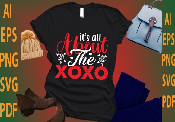 It’s all about the xoxo t shirt design for sale